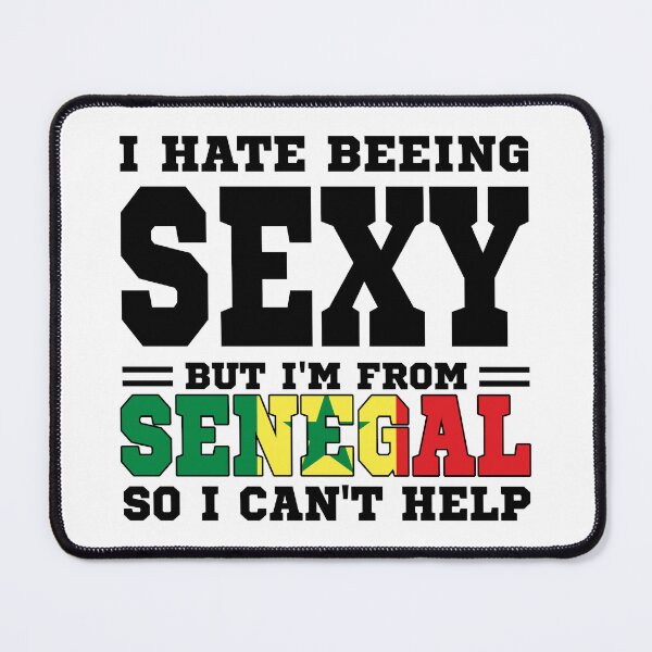 Item preview, I hate beeing Sexy but I'm form Senegal so I can't help designed and sold by BYNDART.