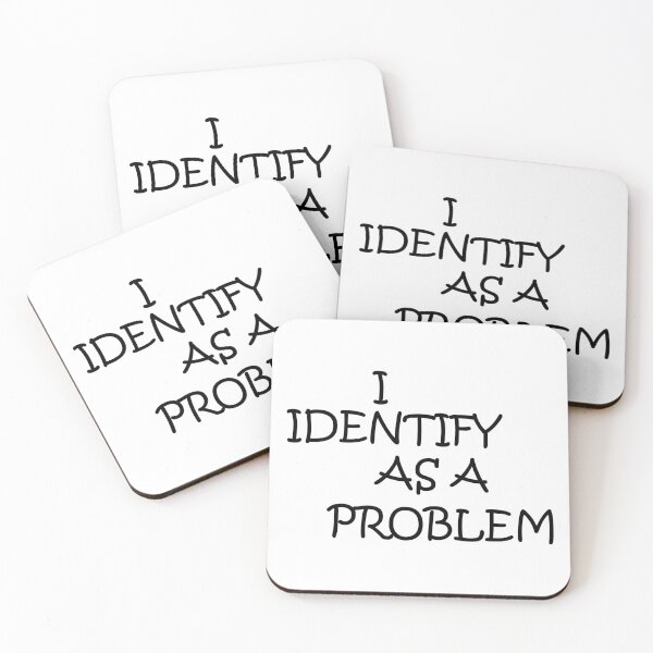 Item preview, I IDENTIFY AS A PROBLEM designed and sold by lucienchip.