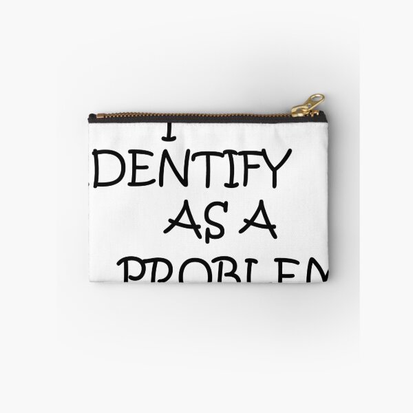 Item preview, I IDENTIFY AS A PROBLEM designed and sold by lucienchip.
