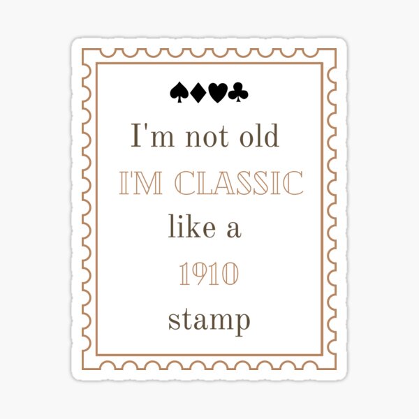 Item preview, I'm classic like a 1910 stamp designed and sold by Dareline.