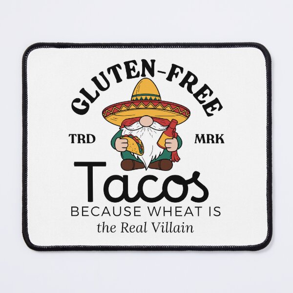 Item preview, Gluten-free tacos: because wheat is the real villain designed and sold by Peerless-Prime.