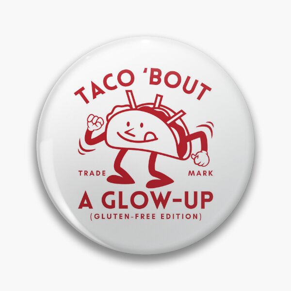 Item preview, Taco 'bout a glow-up, gluten-free edition (gluten-free tacos) designed and sold by Peerless-Prime.
