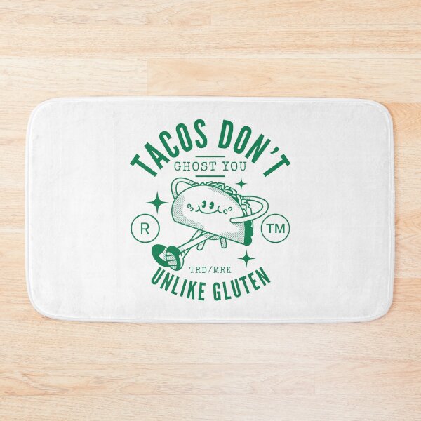 Item preview, Tacos don't ghost you, unlike gluten (gluten-free tacos) designed and sold by Peerless-Prime.