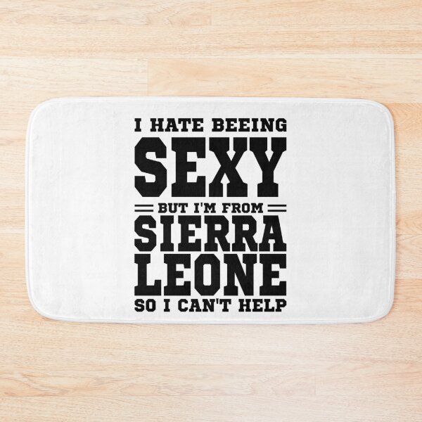 Item preview, I hate beeing Sexy but I'm form Sierra Leone so I can't help designed and sold by BYNDART.
