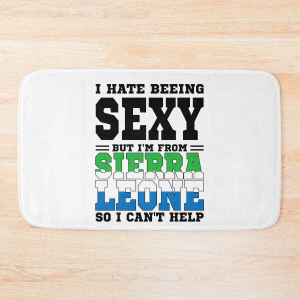 Item preview, I hate beeing Sexy but I'm form Sierra Leone so I can't help designed and sold by BYNDART.