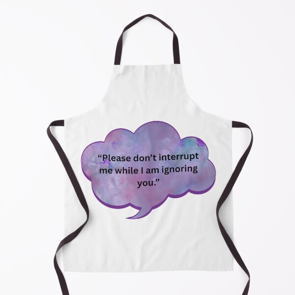 Item preview, Please Don't Interrupt me While I am Ignoring You. designed and sold by WiseGuyWarehouse.