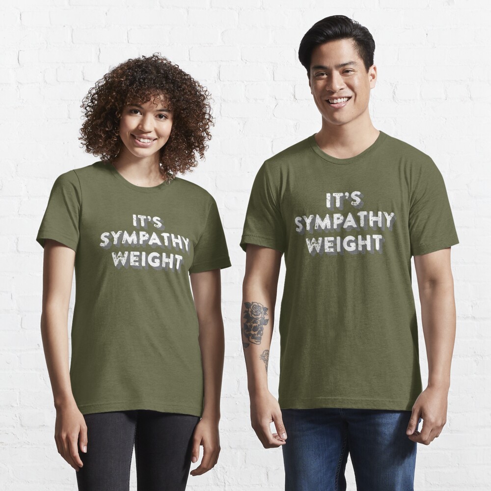 It's Sympathy Weight Funny Pregnancy Shirt Dad To Be Essential T-Shirt for  Sale by KentuckyGirlTee