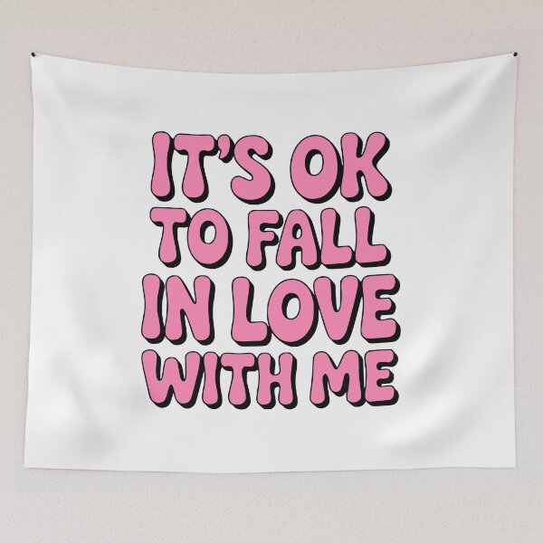 Item preview, It's Ok To Fall In Love With Me! Pink Girlie designed and sold by PMCreative.