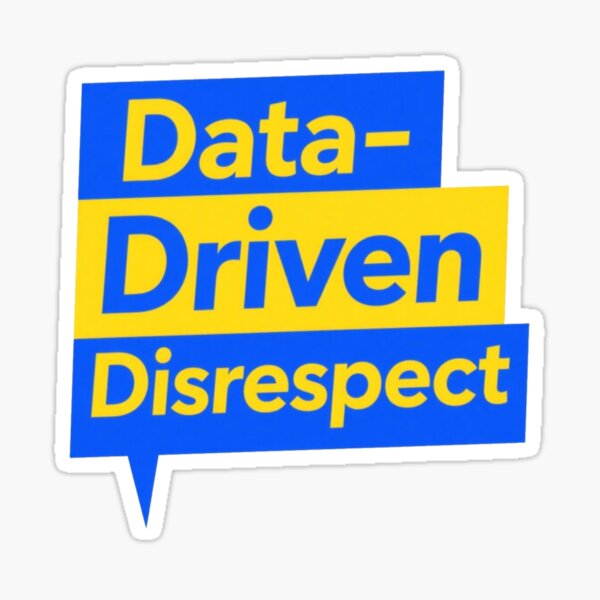 Item preview, data - driven disrespect text design designed and sold by CrowDesign46.