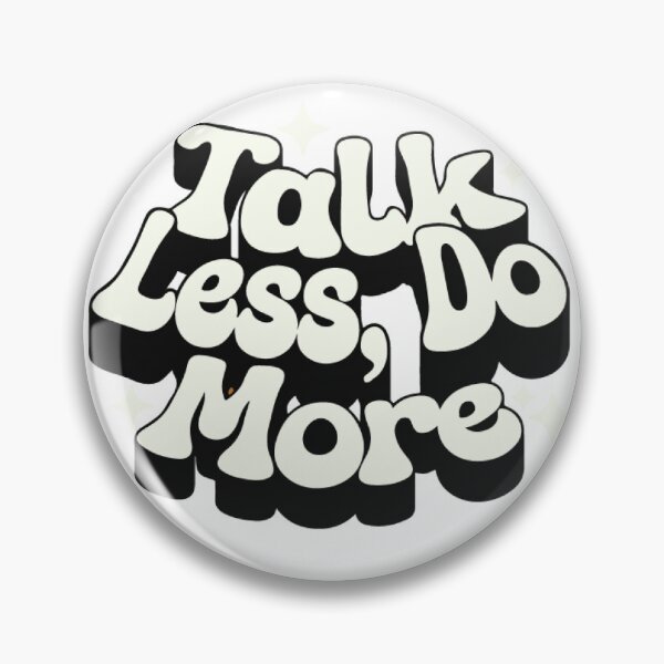 Item preview, Talk Less ,Do More  designed and sold by WeGotThat.