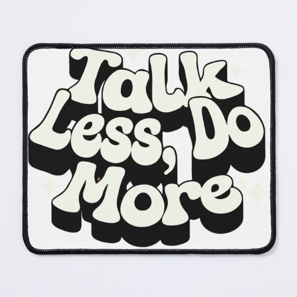 Item preview, Talk Less ,Do More designed and sold by WeGotThat.