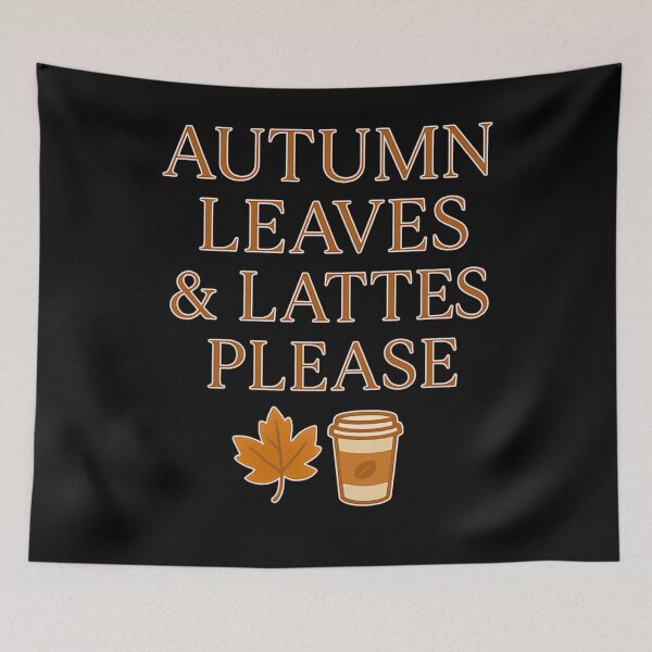 Item preview, Autumn Leaves And Lattes Please Fall Season Quote Cozy Coffee Design designed and sold by tigger shop.