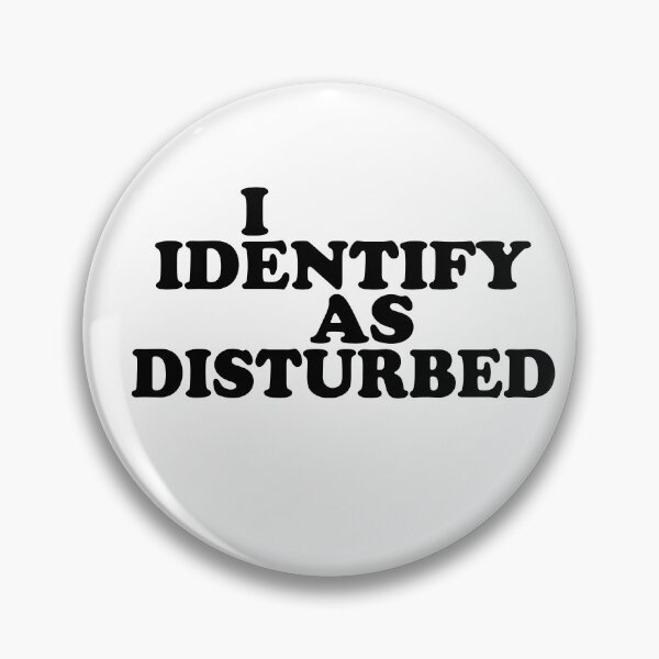 Item preview, I IDENTIFY AS DISTURBED designed and sold by lucienchip.