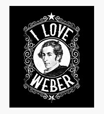 I Love Carl Maria Von Weber German Composer Photographic Print