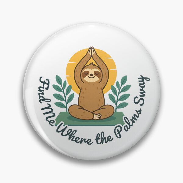 Item preview, Find Me Where the Palms Sway – Zen Sloth Tropical Vibes designed and sold by MissGyverDesign.