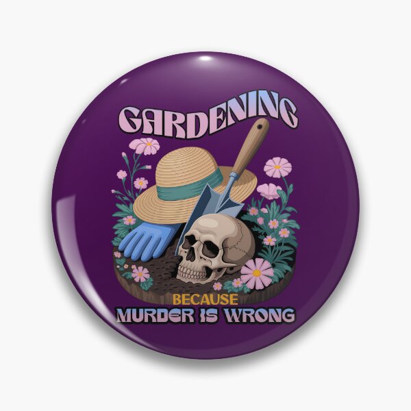 Item preview, Gardening Because Murder Is Wrong, Dark Humor Cottagecore designed and sold by Bliss Find And Design.