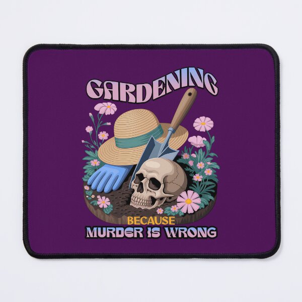 Item preview, Gardening Because Murder Is Wrong, Dark Humor Cottagecore designed and sold by Bliss Find And Design.