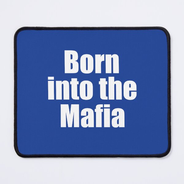 Item preview, Born into the Mafia designed and sold by jdbruegger.