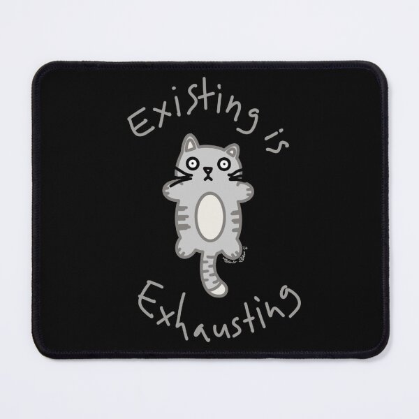 Item preview, Existing is Exhausting Tabby designed and sold by DustieNiche.