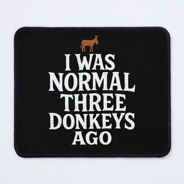 Item preview, I Was Normal Three Donkeys Ago | Funny Country Farmer designed and sold by tmerchtrends.