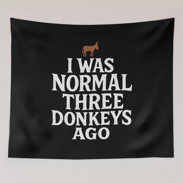 Item preview, I Was Normal Three Donkeys Ago | Funny Country Farmer designed and sold by tmerchtrends.