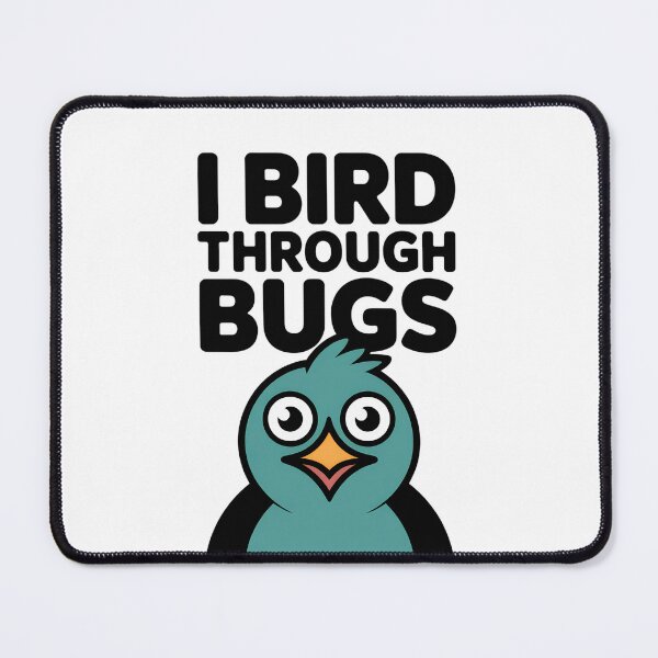 Item preview, I Bird Through Bugs – Minimalist Birder Statement designed and sold by Brainy Bird's Place.