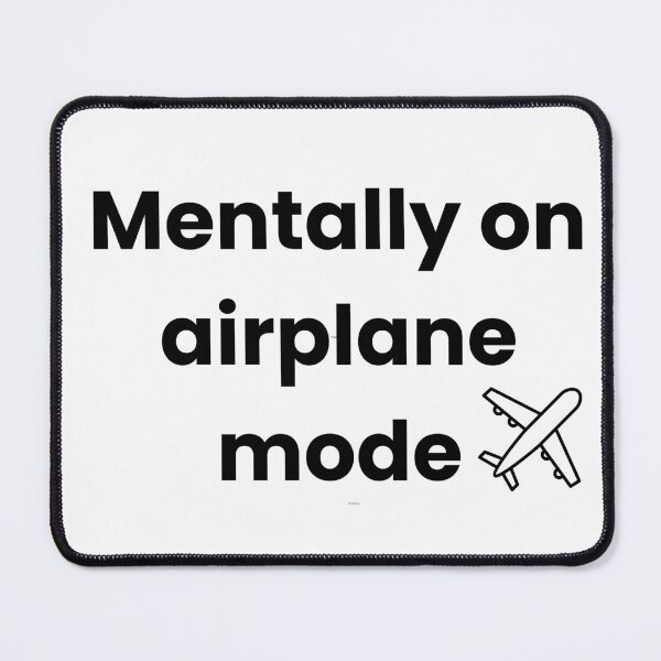Item preview, Mentally on Airplane Mode – Funny Offline Tee/Sticker designed and sold by 5thAcc.