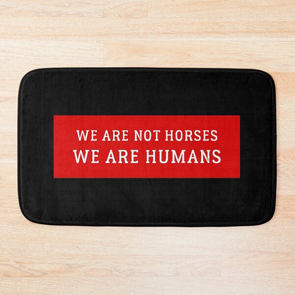 Item preview, we are not horses we are humans designed and sold by rachimariposa.