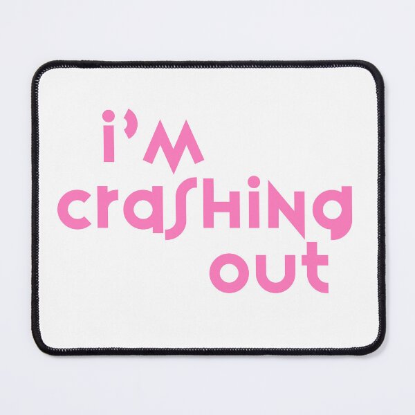 Item preview, i’m crashing out designed and sold by pnkrose.