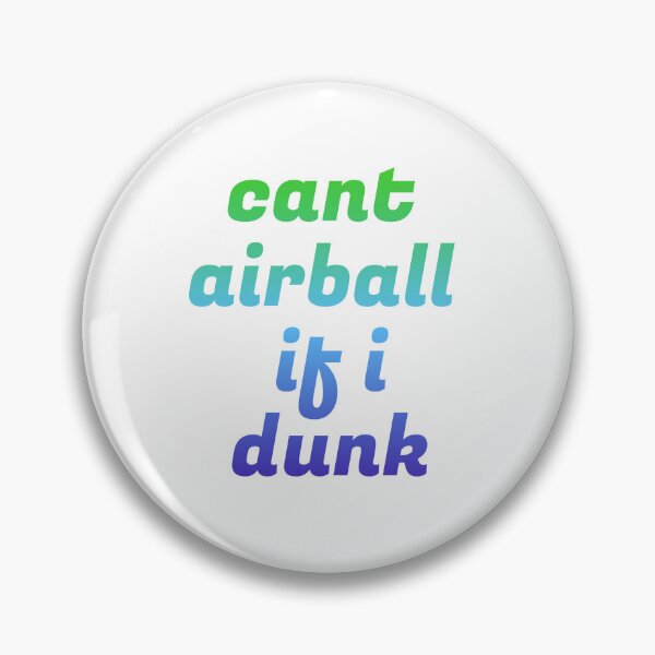 Artikelvorschau, Kann keinen Airball werfen, wenn ich den Schriftzug eintauche entworfen und verkauft von ali571.