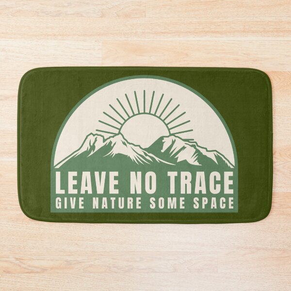 Item preview, LEAVE NO TRACE - GIVE NATURE SOME SPACE designed and sold by PIXEL POP DESIGNS - Beyond the Norm!.