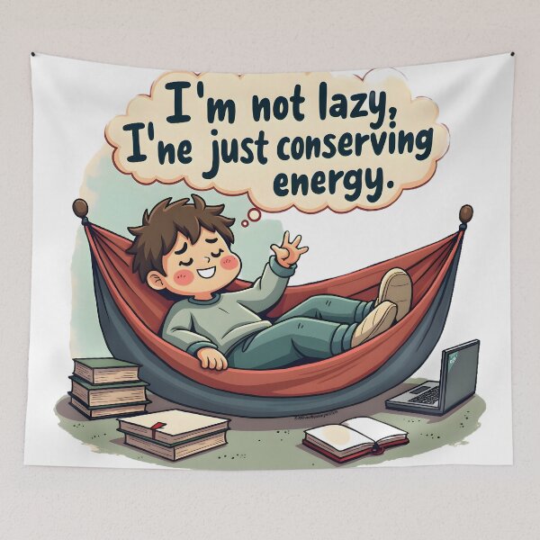 Item preview, Not Lazy – Just Conserving Energy designed and sold by NCLaserDesigns.