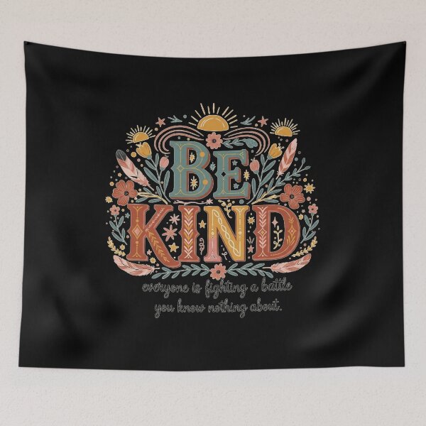 Item preview, Be Kind Everyone Is Fighting A Battle You Know Nothing designed and sold by A-Szczesniak.