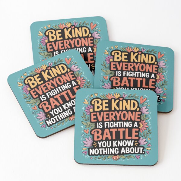 Item preview, Be Kind Everyone Is Fighting A Battle You Know Nothing designed and sold by A-Szczesniak.
