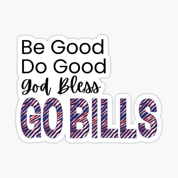 Item preview, Be Good Do Good God Bless Go Bills designed and sold by stinkybucky.