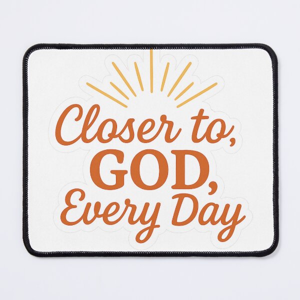 Item preview, CLOSER TO GOD EVERYDAY designed and sold by Farashaetah.