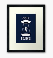 I Want to Believe Framed Print