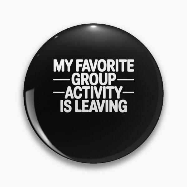 Item preview, my favorite group activity is leaving designed and sold by Mateusz Majcherek.