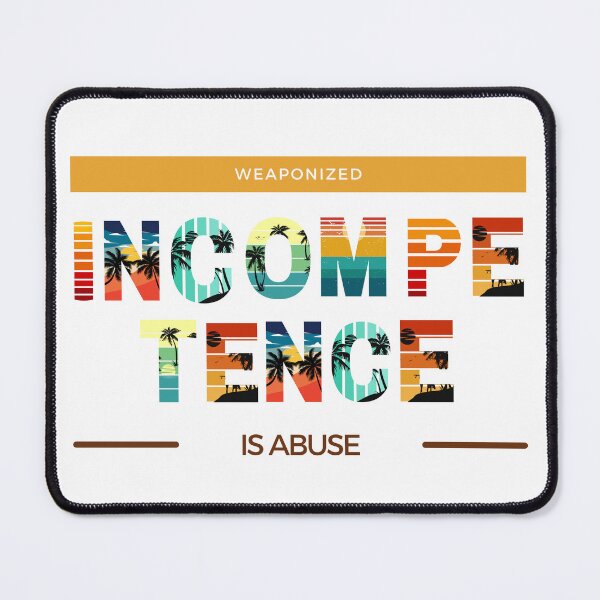 Item preview, Weaponized incompetence is abuse designed and sold by ThievingTime.