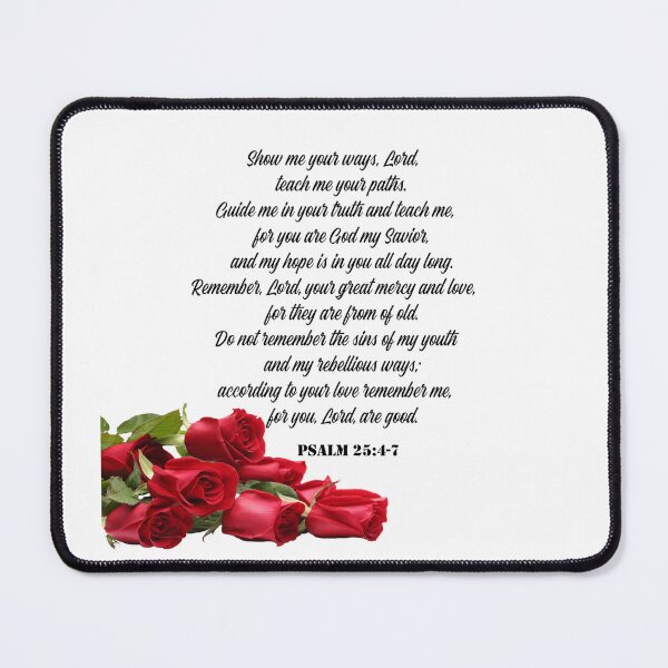 Item preview, Psalm 25:4-7 Show me your ways, LORD, teach me your paths. designed and sold by Dailywalker22.