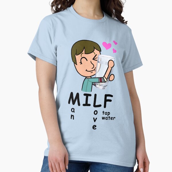 Man, I Love Tap Water! Classic T-Shirt
