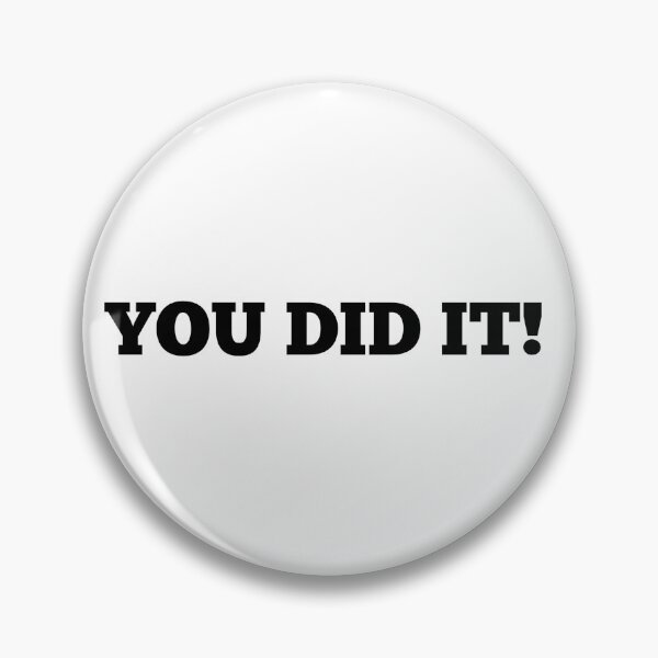 Item preview, You did it! designed and sold by JangoWangus.