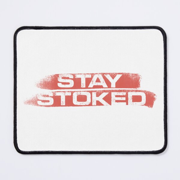 Item preview, STAY STOKED designed and sold by abbeygfrerer.
