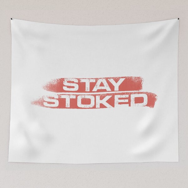 Item preview, STAY STOKED designed and sold by abbeygfrerer.