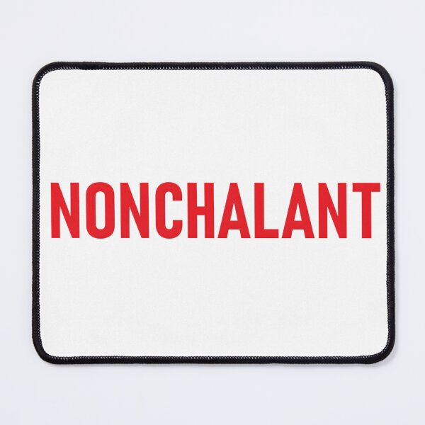 Item preview, NONCHALANT red font merchandise designed and sold by PhilosophyToday.