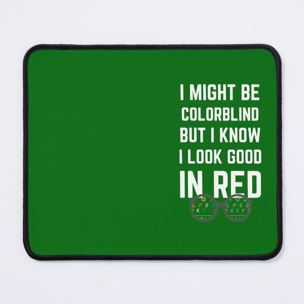 Item preview, I Might Be Colorblind But I know I Look Good In Green sarcastic people with vision problem or colorblindness designed and sold by Trendy Shop.