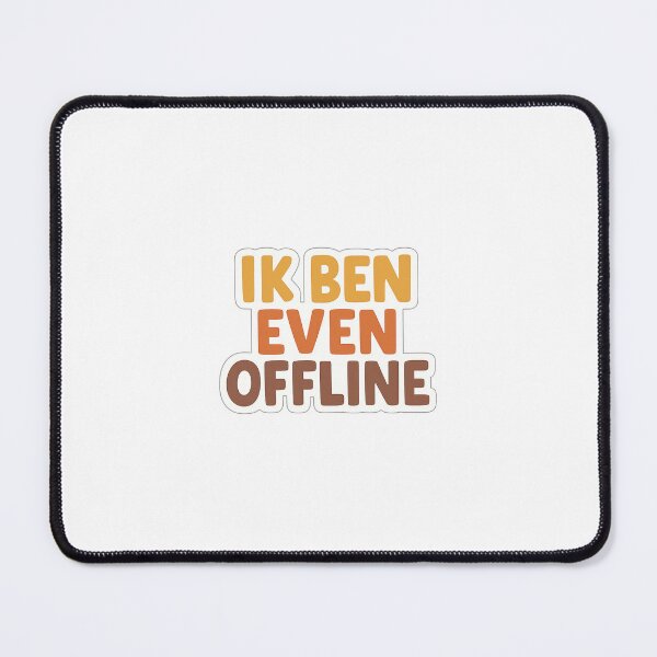 Item preview, Ik ben even offline – Sticker designed and sold by Miximondo.
