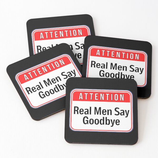 Item preview, ATTENTION:  Real Men Say Goodbye - funny warning signs designed and sold by DesignsFromTW-S.