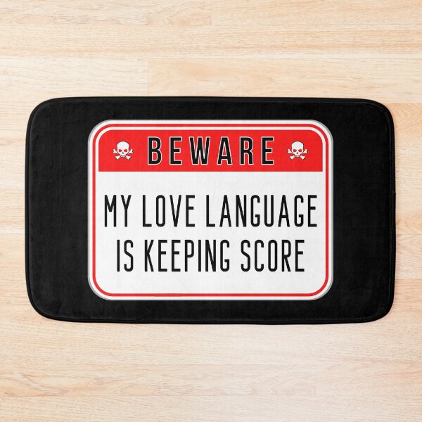 Item preview, BEWARE:  My Love Language Is Keeping Score - funny warning signs designed and sold by DesignsFromTW-S.