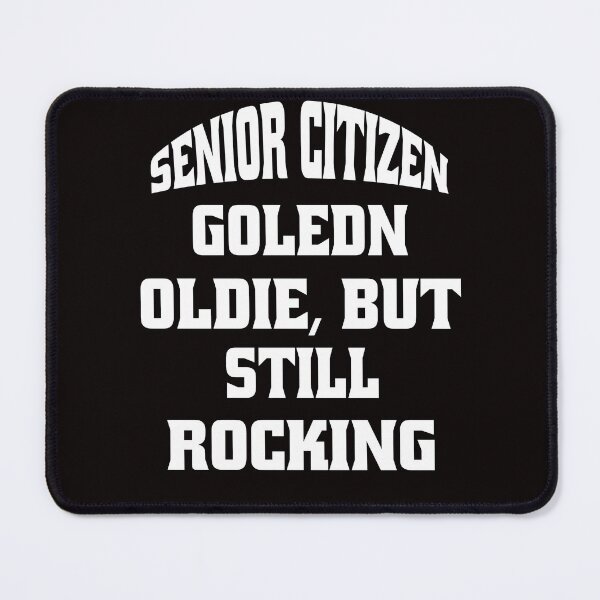 Item preview, Funny Senior Citizen Humor Senior Citizen Golden Oldie, Still Rocking designed and sold by fantasticdesign.